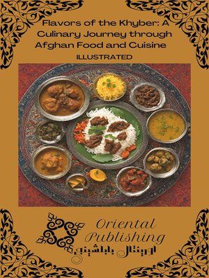 cover image of Flavors of the Khyber a Culinary Journey through Afghan Food and Cuisine